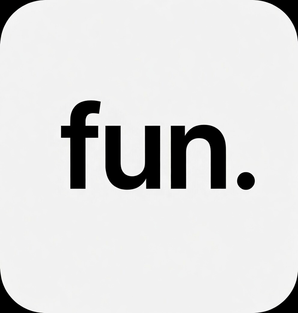 fun.